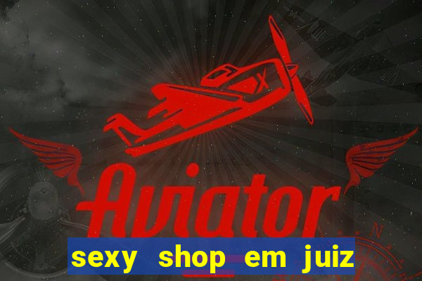 sexy shop em juiz de fora